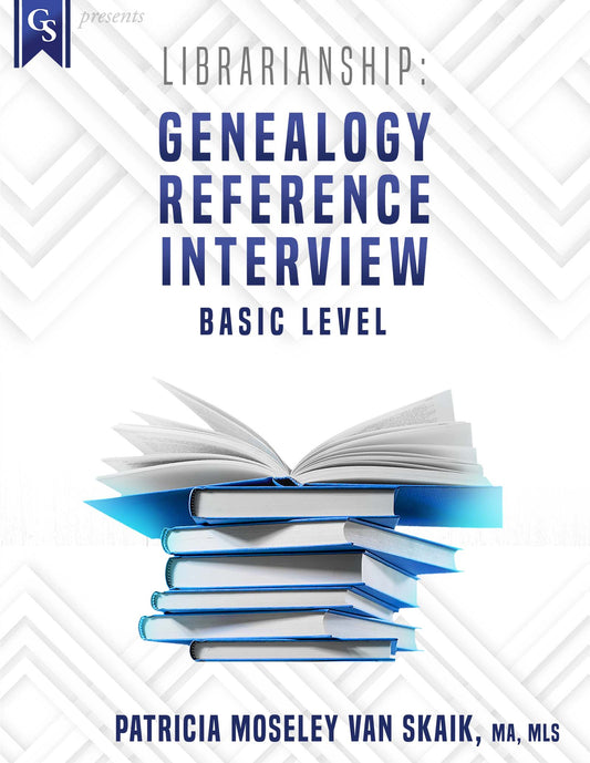 Printed Course Material-Librarianship: Genealogy Reference Interview