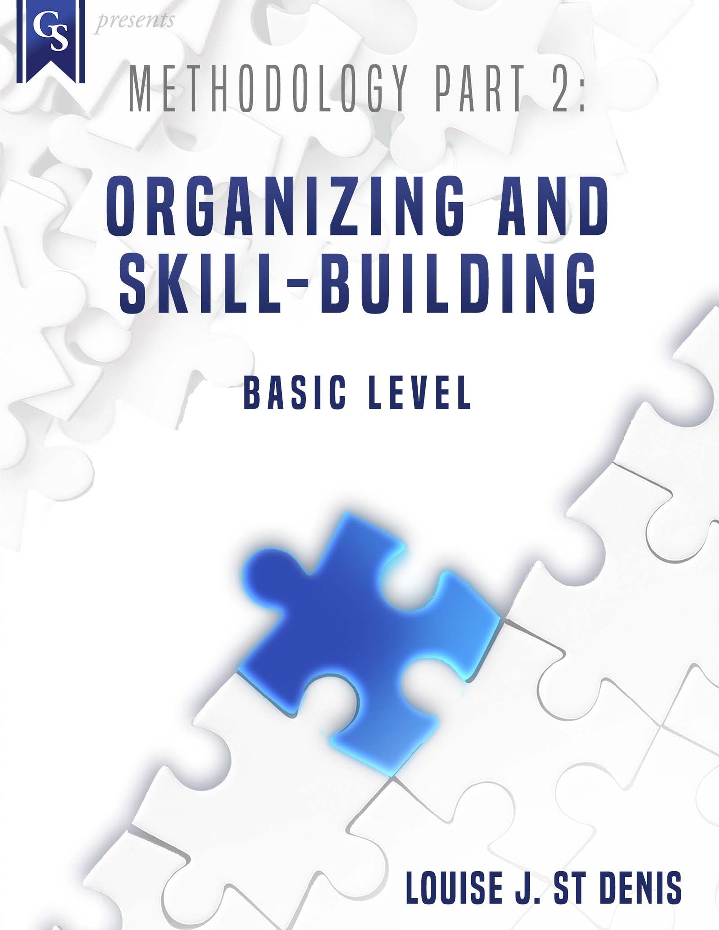 Printed Course Material-Methodology-Part 2: Organizing and Skill-Building