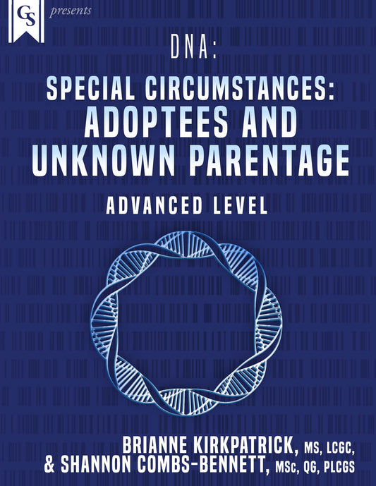 Printed Course Material-DNA: Special Circumstances-Adoptees and Unknown Parentage
