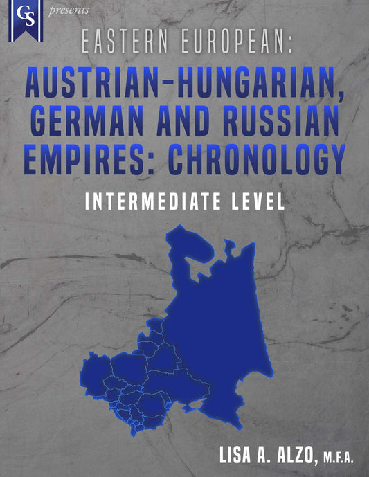 Printed Course Material-Eastern European: Austrian-Hungarian, German and Russian Empires: Chronology