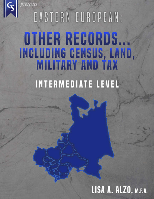 Printed Course Material-Eastern European: Other Records...Including Census, Land, Military and Tax