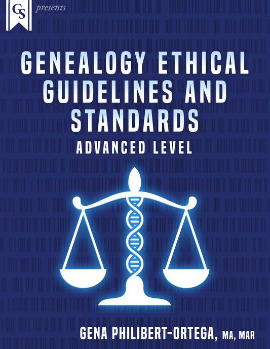 Printed Course Material-Genealogy Ethical Guidelines and Standards