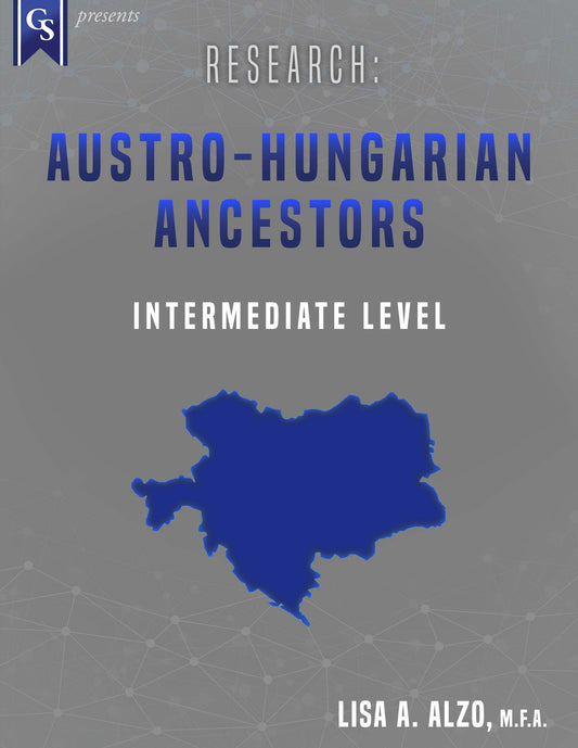 Printed Course Material-Research: Austro-Hungarian Ancestors