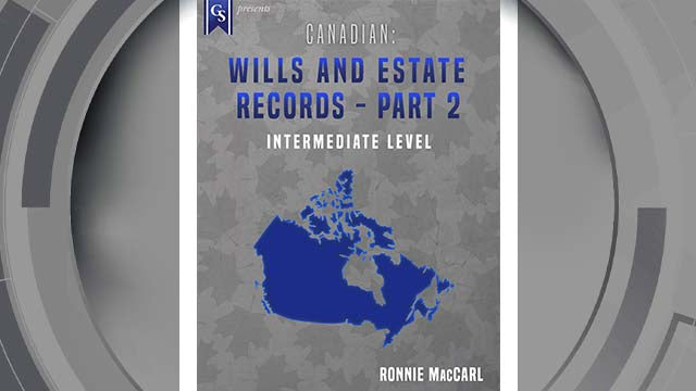 Course Enrollment: CA-204 Canadian: Wills and Estate Records-Part 2
