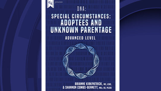 Course enrollment: DG-302 - DNA: Special Circumstances-Adoptees and Unknown Parentage