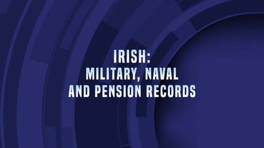 Course enrollment: IR-305 - Irish: Military, Naval and Pension Records