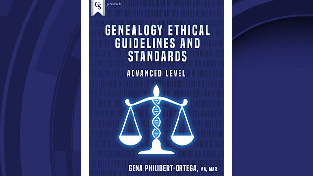 Course enrollment: DG-301 - Genealogy Ethical Guidelines and Standards
