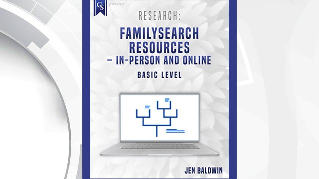 Course Enrollment: EL-102 Research: FamilySearch Resources - In Person and Online