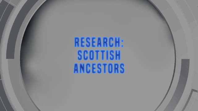 Course Enrollment: Research: Scottish Ancestors - UPDATING