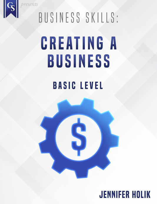 Printed Course Material-Business Skills: Creating a Business