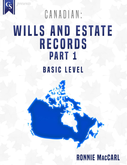 Printed Course Material-Canadian: Wills and Estate Records-Part 1