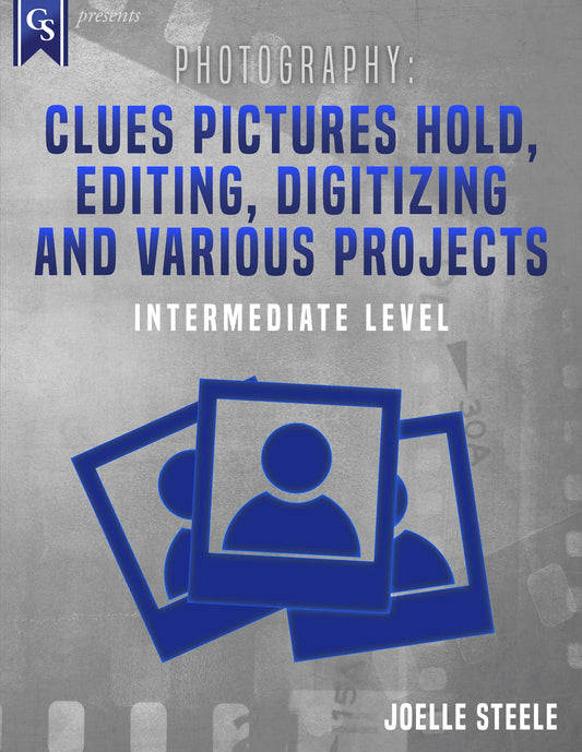 Printed Course Material-Photography: Clues Pictures Hold, Editing, Digitizing and Various Projects