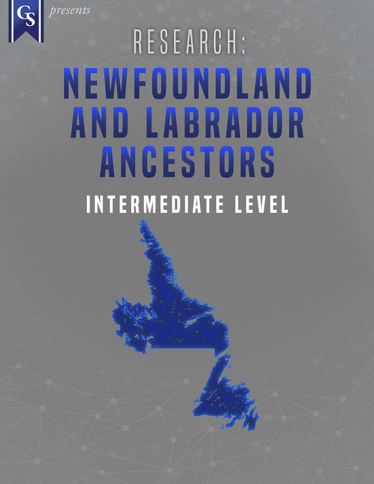 Printed Course Material-Research: Newfoundland & Labrador Ancestors