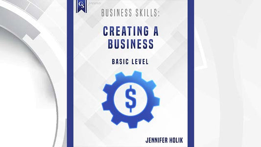 Course Enrollment: Business Skills: Creating a Business