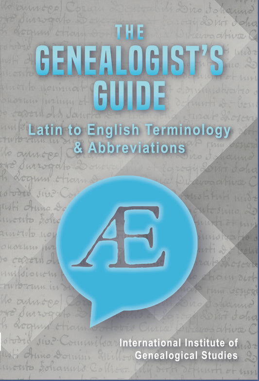 The Genealogist's Guide: Latin to English Terminology & Abbreviations