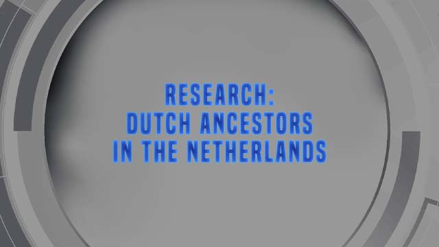 Course Enrollment: Research: Dutch Ancestors in the Netherlands
