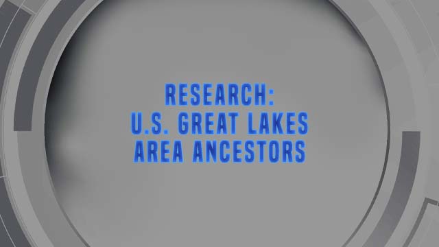 Course Enrollment: Research: U.S. Great Lakes Area Ancestors